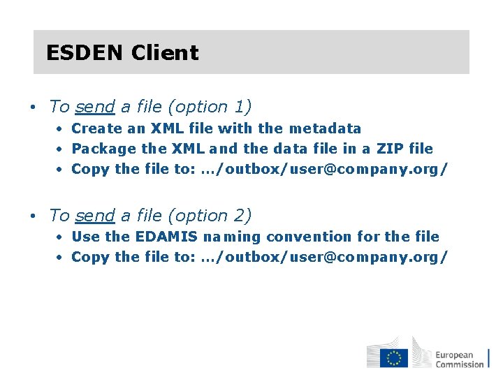  ESDEN Client • To send a file (option 1) • Create an XML