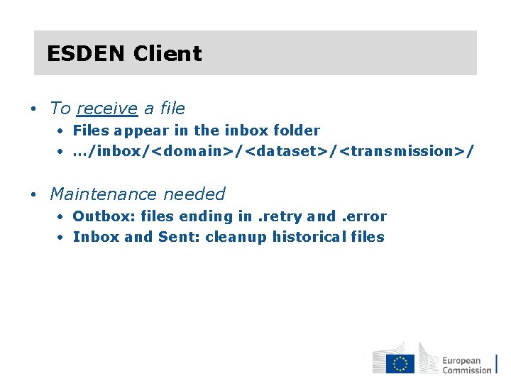  ESDEN Client • To receive a file • Files appear in the inbox