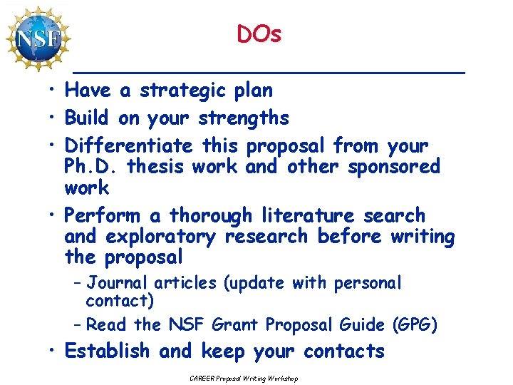 DOs • Have a strategic plan • Build on your strengths • Differentiate this