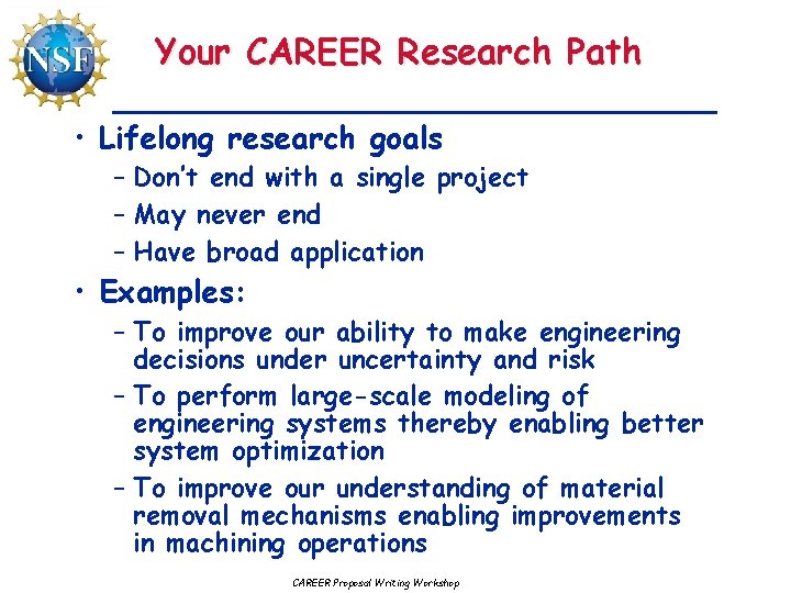 Your CAREER Research Path • Lifelong research goals – Don’t end with a single