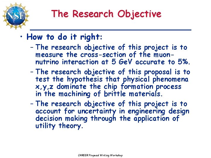 The Research Objective • How to do it right: – The research objective of