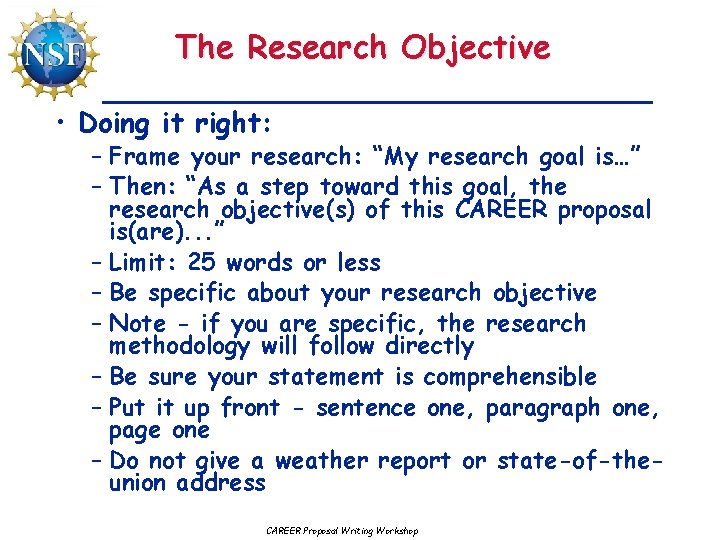 The Research Objective • Doing it right: – Frame your research: “My research goal