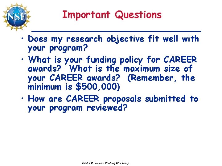 Important Questions • Does my research objective fit well with your program? • What