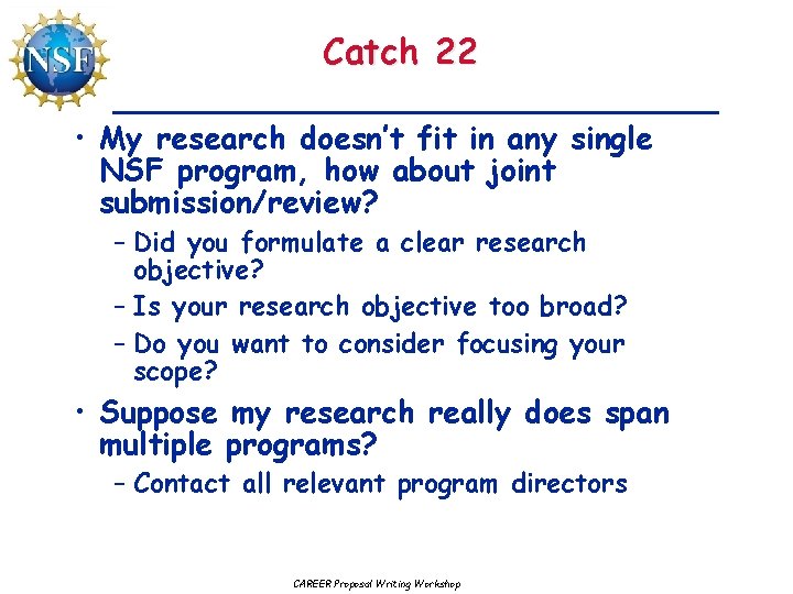 Catch 22 • My research doesn’t fit in any single NSF program, how about