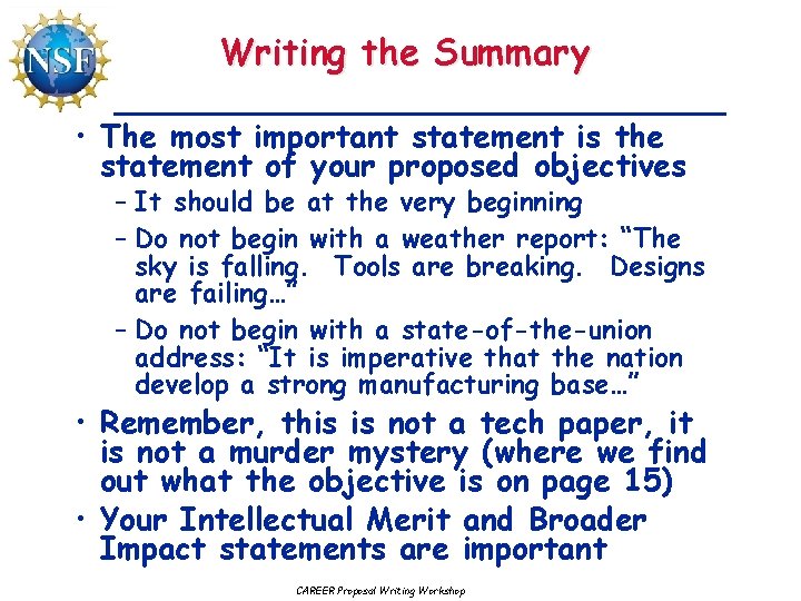 Writing the Summary • The most important statement is the statement of your proposed
