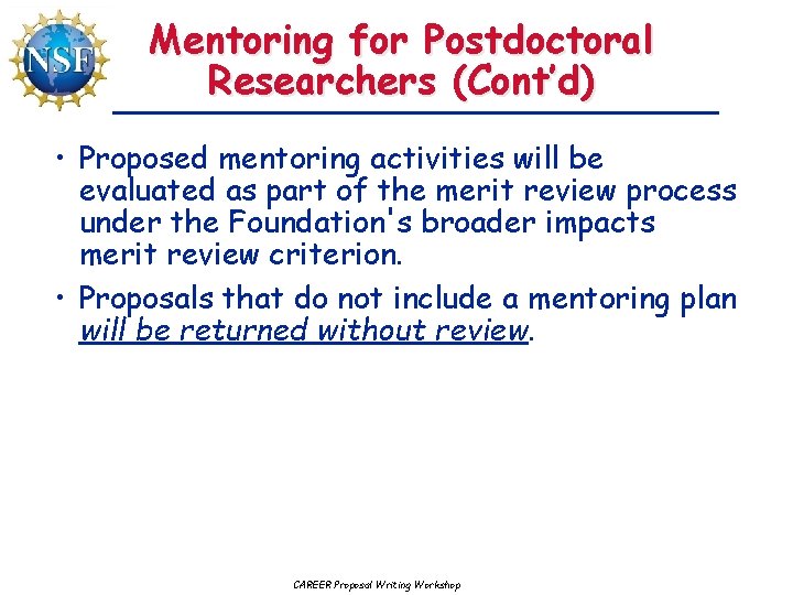 Mentoring for Postdoctoral Researchers (Cont’d) • Proposed mentoring activities will be evaluated as part