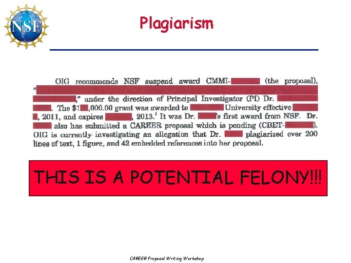 Plagiarism THIS IS A POTENTIAL FELONY!!! CAREER Proposal Writing Workshop 