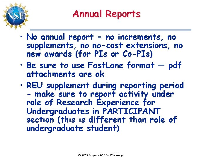 Annual Reports • No annual report = no increments, no supplements, no no-cost extensions,