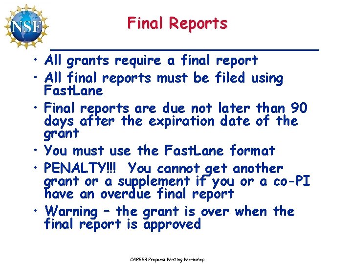 Final Reports • All grants require a final report • All final reports must