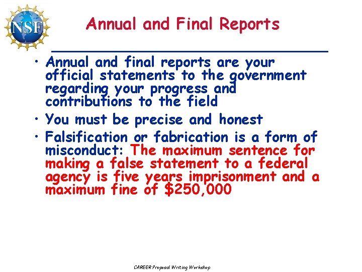 Annual and Final Reports • Annual and final reports are your official statements to