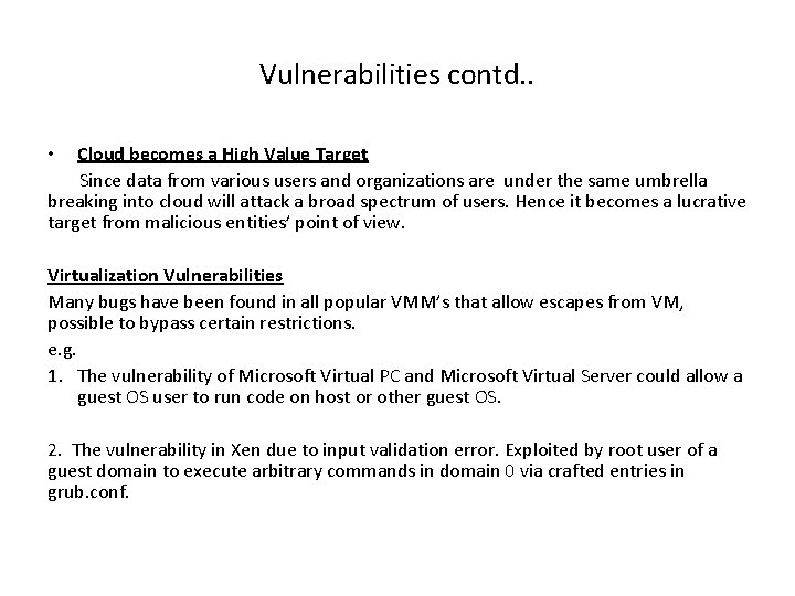 Vulnerabilities contd. . Cloud becomes a High Value Target Since data from various users