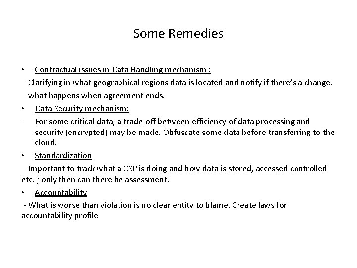 Some Remedies • Contractual issues in Data Handling mechanism : - Clarifying in what