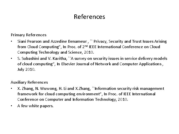 References Primary References • Siani Pearson and Azzedine Benameur , `` Privacy, Security and