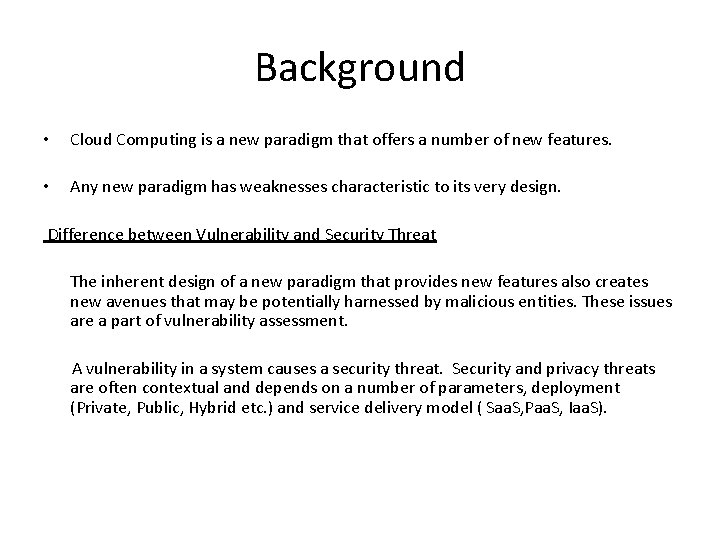 Background • Cloud Computing is a new paradigm that offers a number of new
