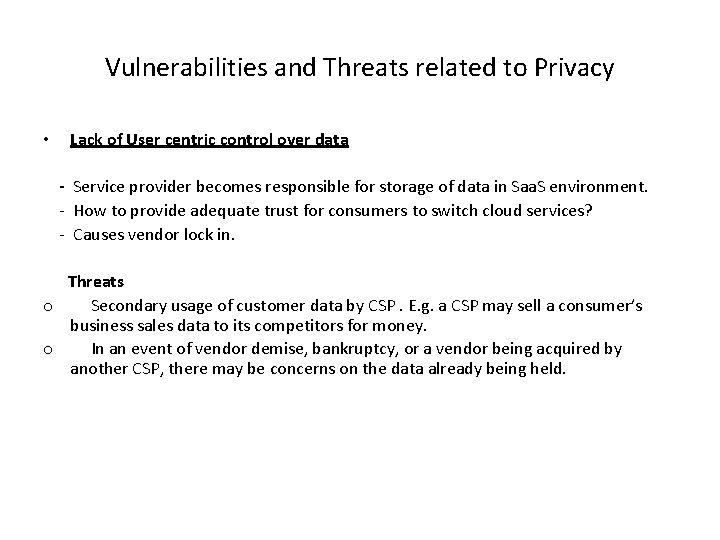 Vulnerabilities and Threats related to Privacy • Lack of User centric control over data