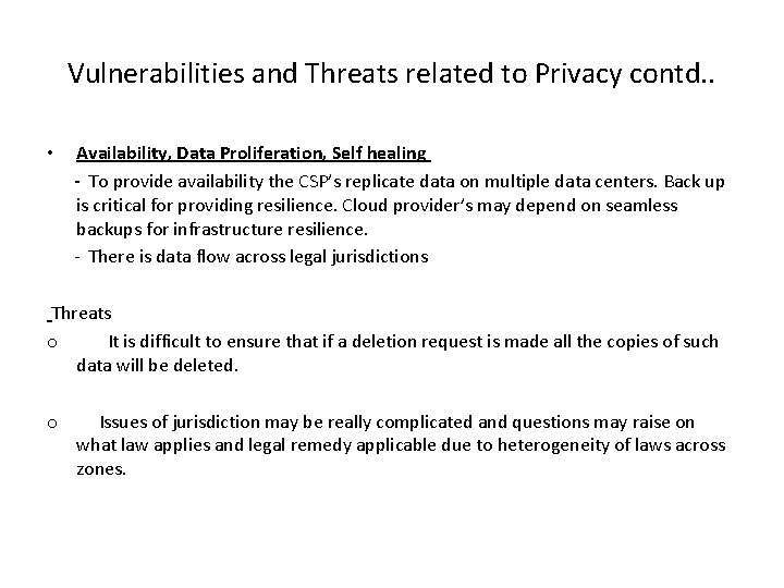 Vulnerabilities and Threats related to Privacy contd. . • Availability, Data Proliferation, Self healing