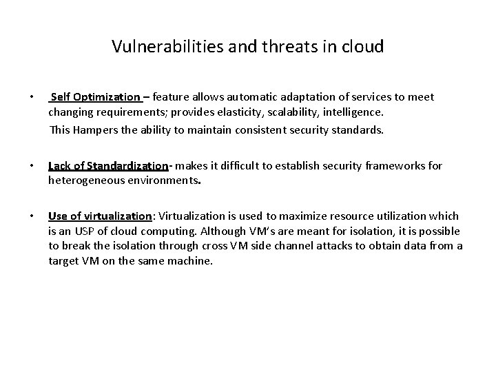 Vulnerabilities and threats in cloud • Self Optimization – feature allows automatic adaptation of