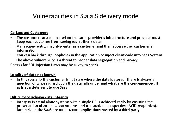 Vulnerabilities in S. a. a. S delivery model Co-Located Customers • The customers are