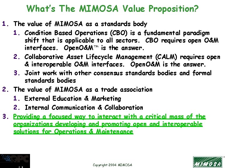 What’s The MIMOSA Value Proposition? 1. The value of MIMOSA as a standards body