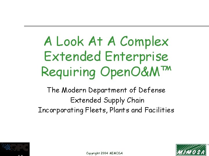 A Look At A Complex Extended Enterprise Requiring Open. O&M™ The Modern Department of