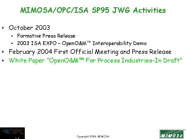 MIMOSA/OPC/ISA SP 95 JWG Activities • October 2003 • Formative Press Release • 2003