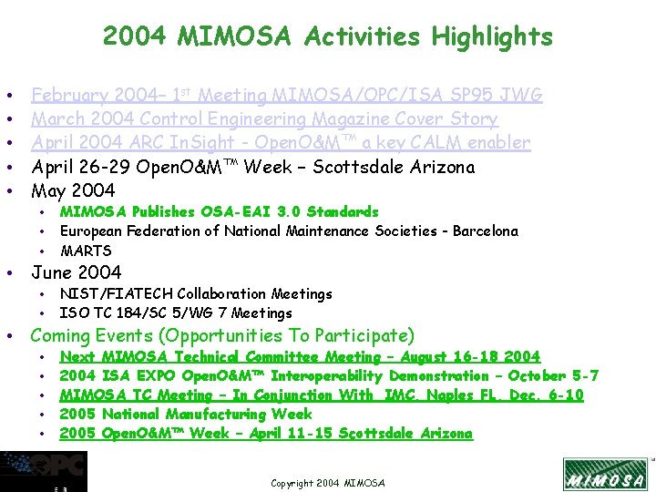 2004 MIMOSA Activities Highlights • • • February 2004– 1 st Meeting MIMOSA/OPC/ISA SP