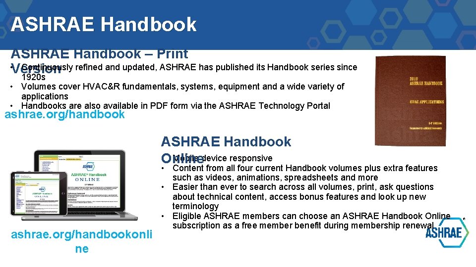 ASHRAE Handbook – Print • Version Continuously refined and updated, ASHRAE has published its