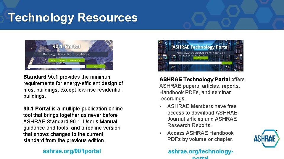 Technology Resources Standard 90. 1 provides the minimum requirements for energy-efficient design of most