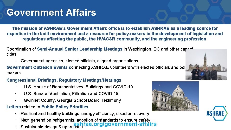 Government Affairs The mission of ASHRAE’s Government Affairs office is to establish ASHRAE as
