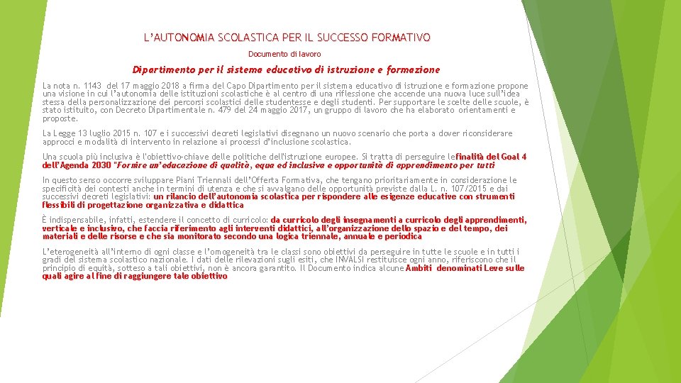 L’AUTONOMIA SCOLASTICA PER IL SUCCESSO FORMATIVO Documento di lavoro Dipartimento per il sistema educativo