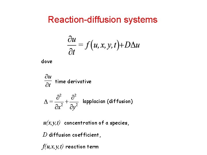 Reaction-diffusion systems dove time derivative lapplacian (diffusion) u(x, y, t) concentration of a species,