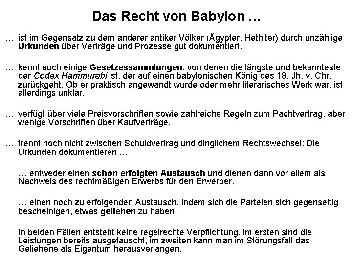 Das Recht von Babylon … … ist im Gegensatz zu dem anderer antiker Völker