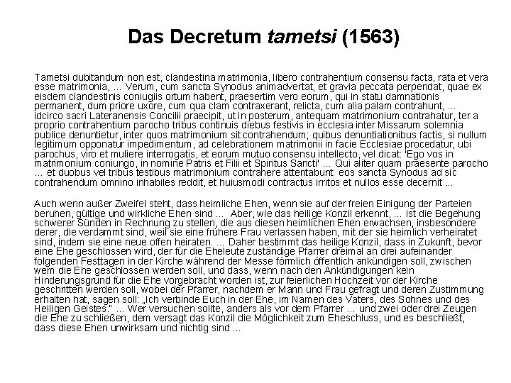 Das Decretum tametsi (1563) Tametsi dubitandum non est, clandestina matrimonia, libero contrahentium consensu facta,