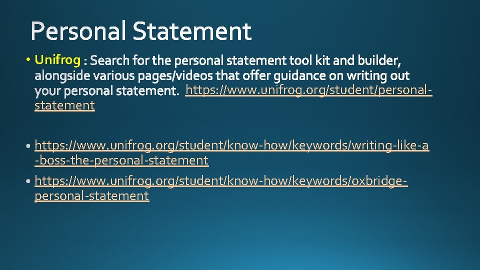  • Unifrog statement https: //www. unifrog. org/student/personal- https: //www. unifrog. org/student/know-how/keywords/writing-like-a -boss-the-personal-statement https: