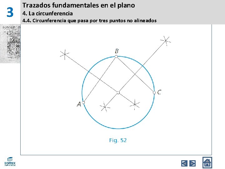 3 Trazados fundamentales en el plano 4. La circunferencia 4. 4. Circunferencia que pasa 3 Trazados fundamentales en el plano 4. La circunferencia 4. 4. Circunferencia que pasa