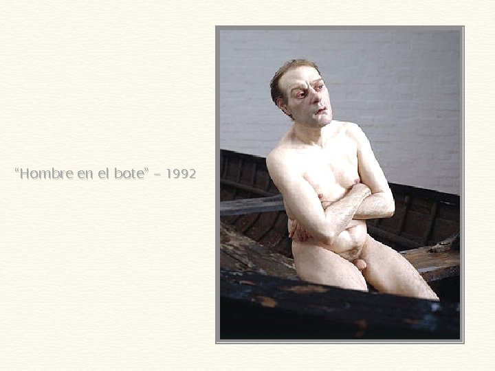“Hombre en el bote” - 1992 