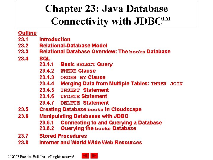 Chapter 23 Java Database Connectivity with JDBCTM Outline