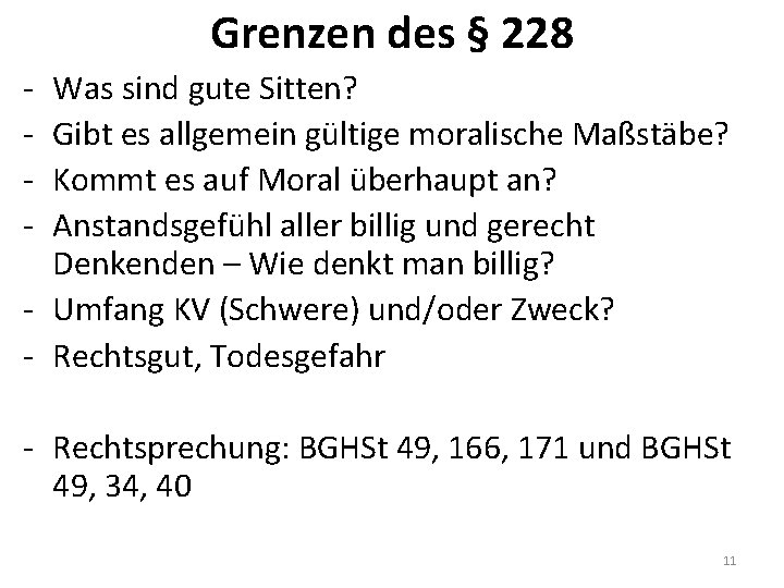 Grenzen des § 228 - Was sind gute Sitten? Gibt es allgemein gültige moralische