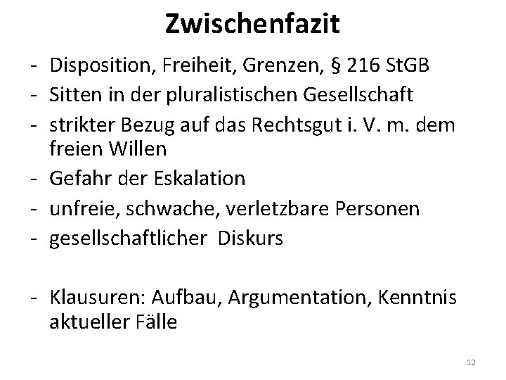 Zwischenfazit - Disposition, Freiheit, Grenzen, § 216 St. GB - Sitten in der pluralistischen