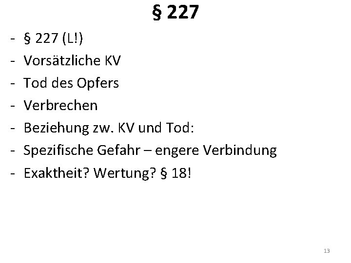 § 227 - § 227 (L!) Vorsätzliche KV Tod des Opfers Verbrechen Beziehung zw.