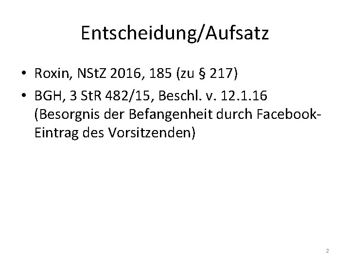 Entscheidung/Aufsatz • Roxin, NSt. Z 2016, 185 (zu § 217) • BGH, 3 St.