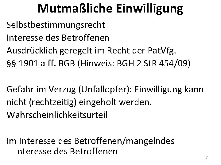 Mutmaßliche Einwilligung Selbstbestimmungsrecht Interesse des Betroffenen Ausdrücklich geregelt im Recht der Pat. Vfg. §§