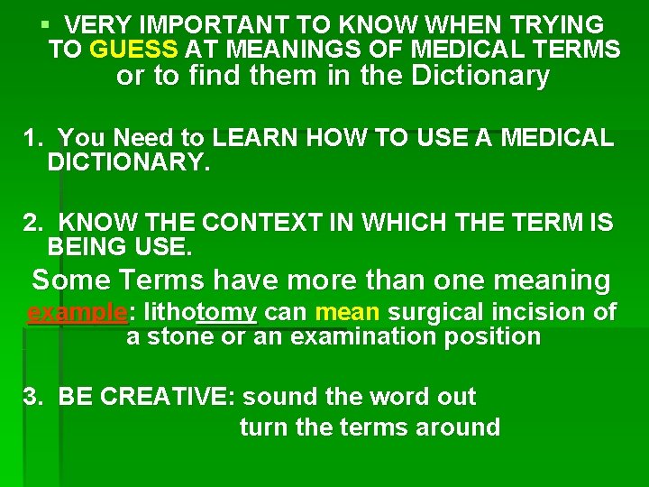 § VERY IMPORTANT TO KNOW WHEN TRYING TO GUESS AT MEANINGS OF MEDICAL TERMS
