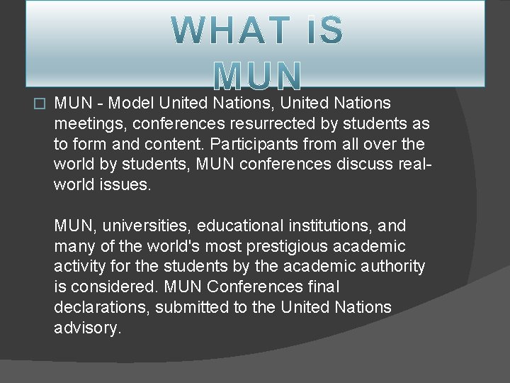 � MUN - Model United Nations, United Nations meetings, conferences resurrected by students as