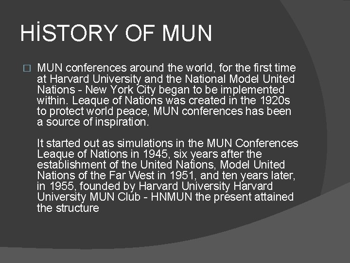 HİSTORY OF MUN � MUN conferences around the world, for the first time at