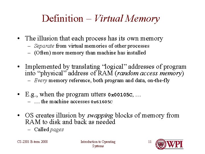 Definition – Virtual Memory • The illusion that each process has its own memory Definition – Virtual Memory • The illusion that each process has its own memory