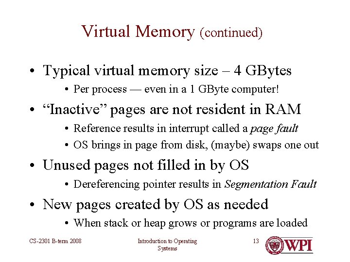Virtual Memory (continued) • Typical virtual memory size – 4 GBytes • Per process Virtual Memory (continued) • Typical virtual memory size – 4 GBytes • Per process