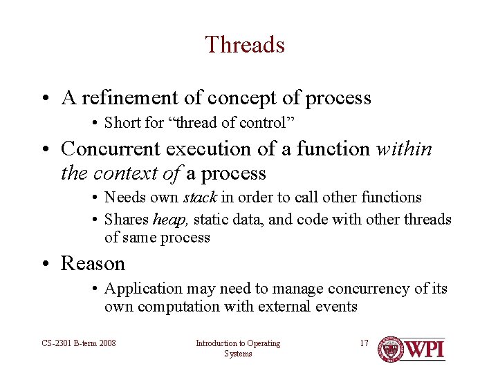 Threads • A refinement of concept of process • Short for “thread of control” Threads • A refinement of concept of process • Short for “thread of control”
