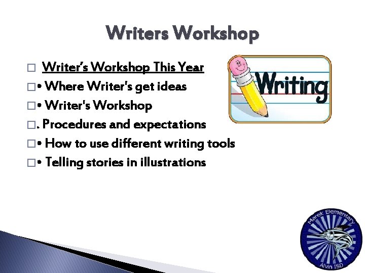 Writers Workshop Writer’s Workshop This Year � • Where Writer's get ideas � •