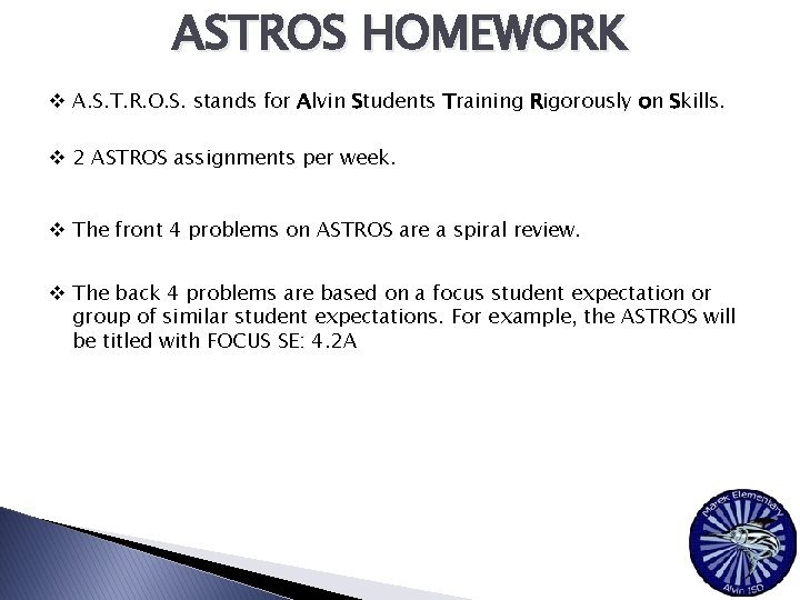 ASTROS HOMEWORK v A. S. T. R. O. S. stands for Alvin Students Training
